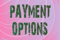 Text sign showing Payment Options. Word for The way of chosen to compensate the seller of a service Line Illustrated