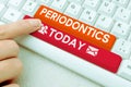 Handwriting text Periodontics. Business showcase a branch of dentistry deals with diseases of teeth, gums, cementum