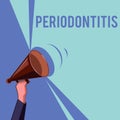 Text sign showing Periodontitis. Conceptual photo Swelling of the tissue around the teeth Shrinkage of the gums