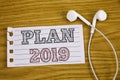 Text sign showing Plan 2019. Conceptual photo Challenging Ideas Goals for New Year Motivation to Start. Concept For Information Royalty Free Stock Photo