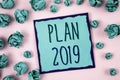 Text sign showing Plan 2019. Conceptual photo Challenging Ideas Goals for New Year Motivation to Start. Concept For Information Royalty Free Stock Photo