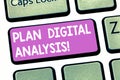 Text sign showing Plan Digital Analysis. Conceptual photo Analysis of qualitative and quantitative digital data Keyboard