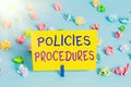 Text sign showing Policies Procedures. Conceptual photo Influence Major Decisions and Actions Rules Guidelines Colored crumpled