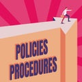 Text sign showing Policies Procedures. Conceptual photo Influence Major Decisions and Actions Rules Guidelines Man