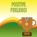 Text sign showing Positive Feelings. Conceptual photo any feeling where there is a lack of negativity or sadness.