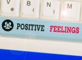 Text sign showing Positive Feelings. Conceptual photo any feeling where there is a lack of negativity or sadness