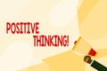 Text sign showing Positive Thinking. Conceptual photo mental attitude in wich you expect favorable results Hand Holding