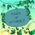 Text sign showing Power Of Attorney. Conceptual photo act for another demonstrating in specified or all legal matters