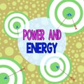 Text sign showing Power And Energy. Conceptual photo Electricity electric distribution industry Energetic Arrow and