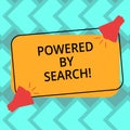 Text sign showing Powered By Search. Conceptual photo Get results other marketers can t with specific websites Two