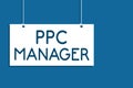 Text sign showing Ppc Manager. Conceptual photo which advertisers pay fee each time one of their ads is clicked Hanging board comm
