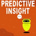 Text sign showing Predictive Insight. Concept meaning Proactive Fault Management System an Early Detection Illustration