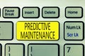 Text sign showing Predictive Maintenance. Conceptual photo Predict when Equipment Failure condition might occur