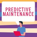 Text sign showing Predictive Maintenance. Internet Concept Predict when Equipment Failure condition might occur