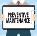 Text sign showing Preventive Maintenance. Conceptual photo Avoid Breakdown done while machine still working Royalty Free Stock Photo