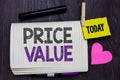 Text sign showing Price Value. Conceptual photo strategy which sets cost primarily but not exclusively Open notebook clothespin ho