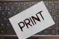 Text sign showing Print. Conceptual photo Produce letter numbers symbols on paper by machine using ink or toner Black laptop keybo