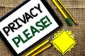 Text sign showing Privacy Please Motivational Call. Conceptual photo Let us Be Quiet Rest Relaxed Do not Disturb written on Tablet