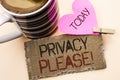 Text sign showing Privacy Please Motivational Call. Conceptual photo Let us Be Quiet Rest Relaxed Do not Disturb written on Tear C Royalty Free Stock Photo