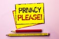Text sign showing Privacy Please Motivational Call. Conceptual photo Let us Be Quiet Rest Relaxed Do not Disturb written on Yellow