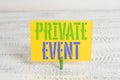 Text sign showing Private Event. Conceptual photo Exclusive Reservations RSVP Invitational Seated Green clothespin white wood