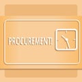 Text sign showing Procurement. Conceptual photo Procuring Purchase of equipment and supplies Modern Design of