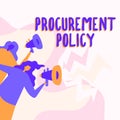 Inspiration showing sign Procurement Policy. Business concept govern choice of suppliers used to tell their suppliers