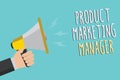 Text sign showing Product Marketing Manager. Conceptual photo who responsible for putting plan to sell product Man holding megapho