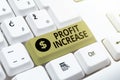 Text sign showing Profit Increase. Business concept the growth of revenue generated in business or sales Typist Creating Royalty Free Stock Photo