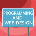 Text sign showing Programming And Web Design. Conceptual photo Website development Designing web pages Blank Rectangular