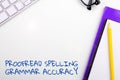 Text sign showing Proofread Spelling Grammar Accuracy. Word for reading and marking spelling, grammar mistakes Royalty Free Stock Photo