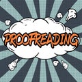 Text sign showing Proofreading. Word for act of reading and marking spelling, grammar and syntax mistakes Royalty Free Stock Photo