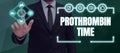 Text sign showing Prothrombin Time. Business approach state of the relationship between the public and a company