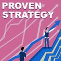 Text sign showing Proven Strategy. Concept meaning Confirmed approach or practices in generating sales or leads Arrows