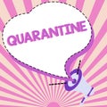 Text sign showing Quarantine. Conceptual photo restraint upon the activities of person or the transport of goods