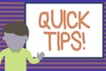 Text sign showing Quick Tips. Conceptual photo small but particularly useful piece of practical advice Young man