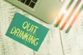 Text sign showing Quit Drinking. Conceptual photo involves staying away from consuming alcoholic beverages Trendy metallic laptop