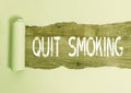 Text sign showing Quit Smoking. Conceptual photo Discontinuing or stopping the use of tobacco addiction. Royalty Free Stock Photo