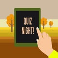 Text sign showing Quiz Night. Conceptual photo evening test knowledge competition between individuals Female Hand with