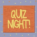 Text sign showing Quiz Night. Conceptual photo evening test knowledge competition between individuals Square rectangle