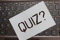 Text sign showing Quiz Question. Conceptual photo Short Tests Evaluation Examination to quantify your knowledge Black laptop keybo Royalty Free Stock Photo