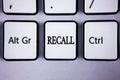 Text sign showing Recall. Conceptual photo Bring back to memory Ordering the return of a person or product written on White Keyboa