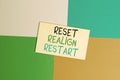 Text sign showing Reset Realign Restart. Conceptual photo Life audit will help you put things in perspectives Office appliance