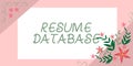 Text sign showing Resume Database. Conceptual photo database of candidates that you can search by skillset Frame