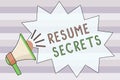 Text sign showing Resume Secrets. Conceptual photo Tips on making amazing curriculum vitae Standout Biography