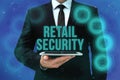 Text sign showing Retail Security. Word for process which goods sold to the public in a secure fashion Man In Office Royalty Free Stock Photo