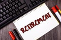 Text sign showing Retirement. Conceptual photo Leaving Job Stop Ceasing to Work after reaching some age written on Notepad on wood Royalty Free Stock Photo