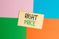 Text sign showing Right Price. Conceptual photo the amount of money that it is reasonable for the product Office appliance
