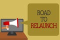 Text sign showing Road To Relaunch. Conceptual photo In the way to launch again Fresh new start Beginning Social media