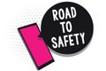 Text sign showing Road To Safety. Conceptual photo Secure travel protect yourself and others Warning Caution Cell phone receiving